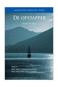 De Opstapper - Uit het zeemansleven van kapitein van Linden.